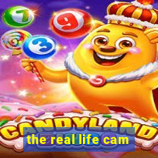 the real life cam