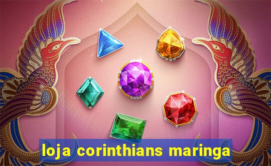 loja corinthians maringa