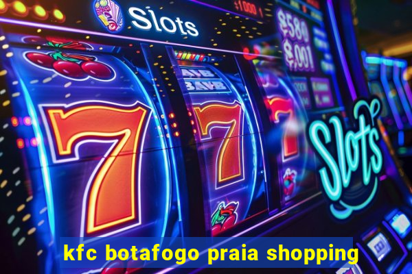 kfc botafogo praia shopping