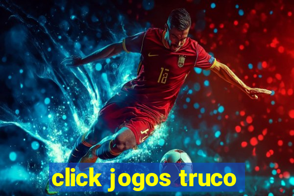click jogos truco
