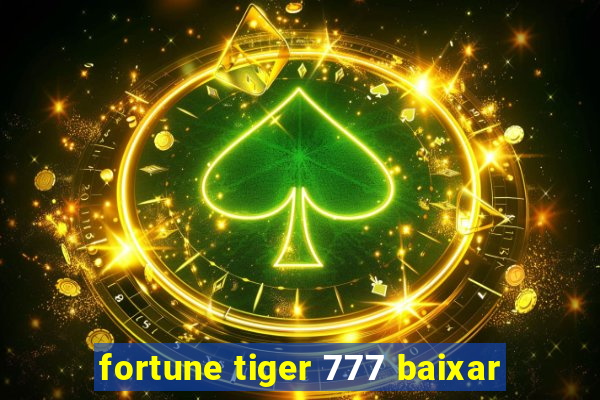 fortune tiger 777 baixar