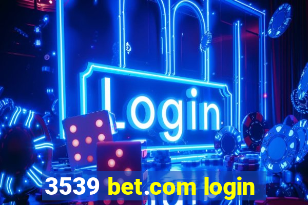 3539 bet.com login