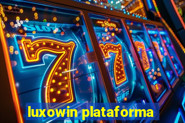 luxowin plataforma