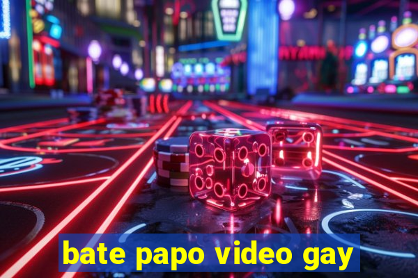 bate papo video gay
