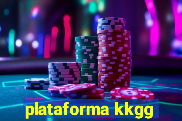 plataforma kkgg