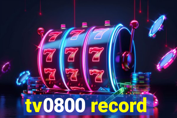 tv0800 record