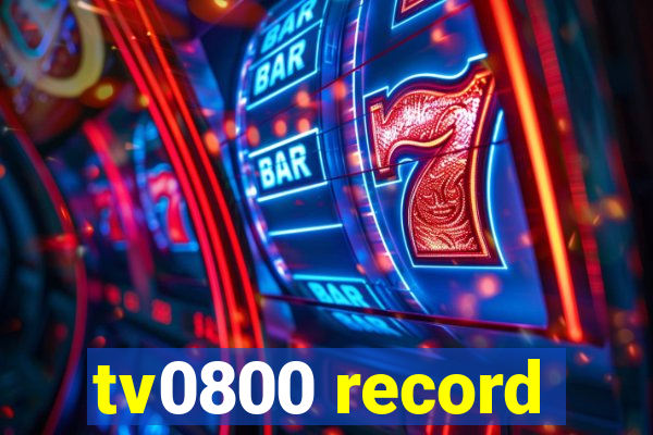 tv0800 record