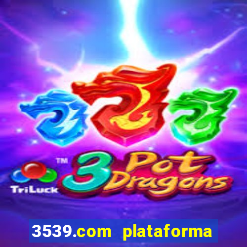 3539.com plataforma de jogos
