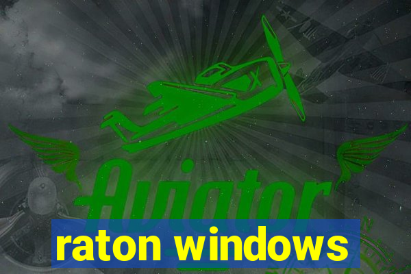 raton windows