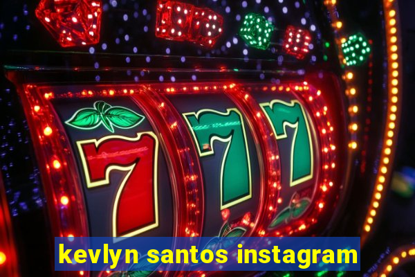 kevlyn santos instagram