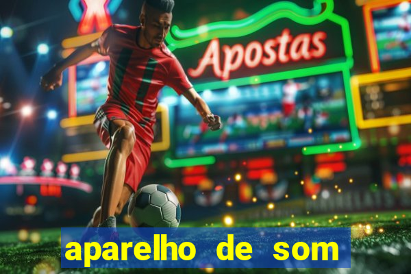 aparelho de som casas bahia