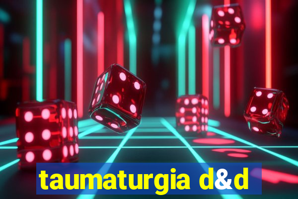 taumaturgia d&d