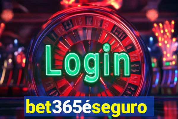 bet365éseguro