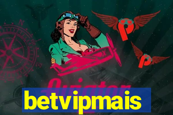 betvipmais