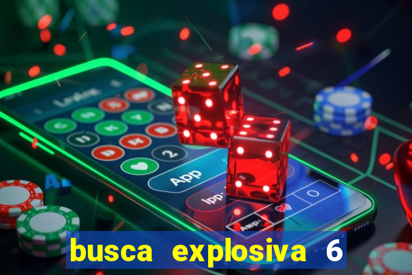 busca explosiva 6 jake carter morre