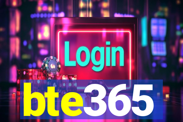 bte365