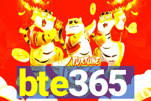 bte365