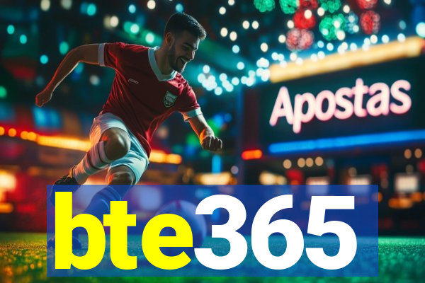 bte365
