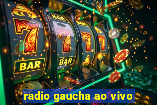 radio gaucha ao vivo