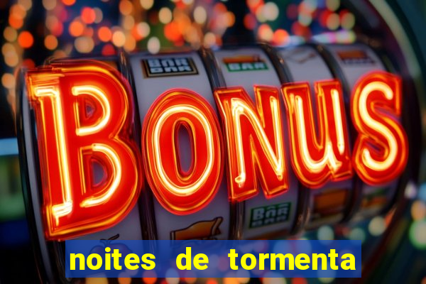 noites de tormenta filme completo dublado
