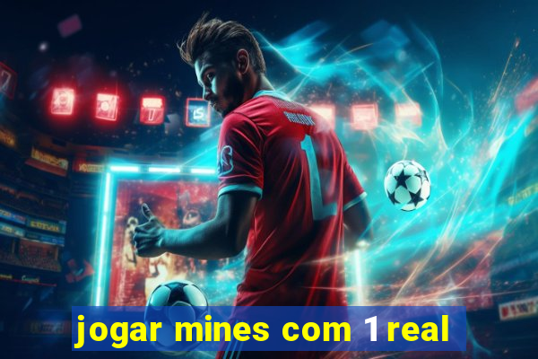 jogar mines com 1 real