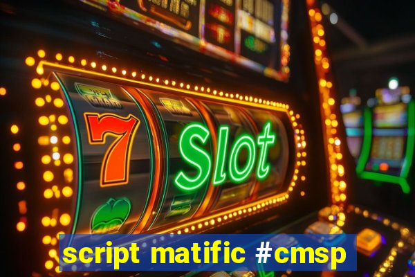 script matific #cmsp