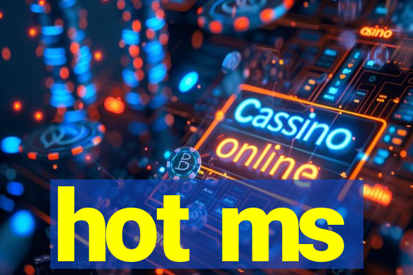 hot ms