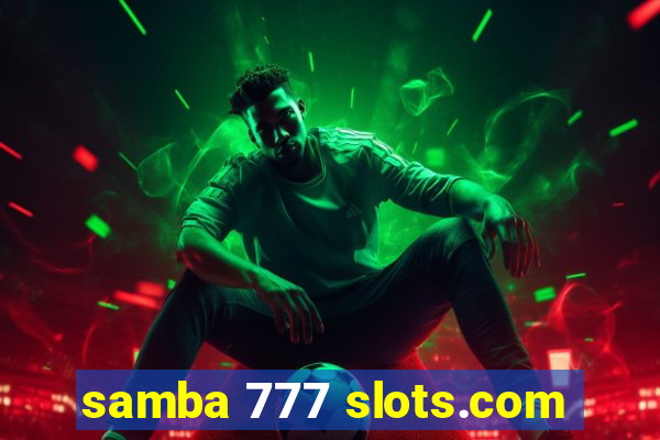 samba 777 slots.com