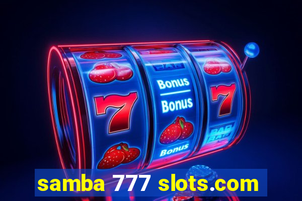 samba 777 slots.com