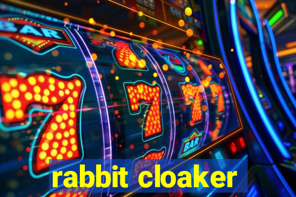 rabbit cloaker