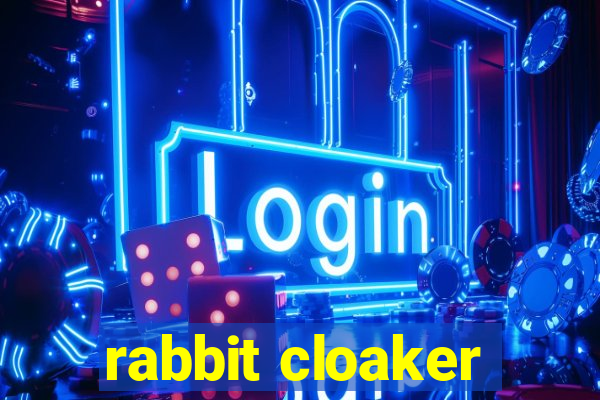 rabbit cloaker
