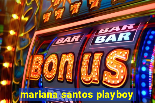 mariana santos playboy