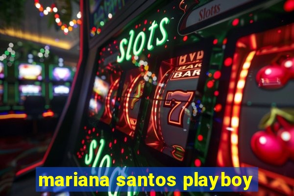mariana santos playboy