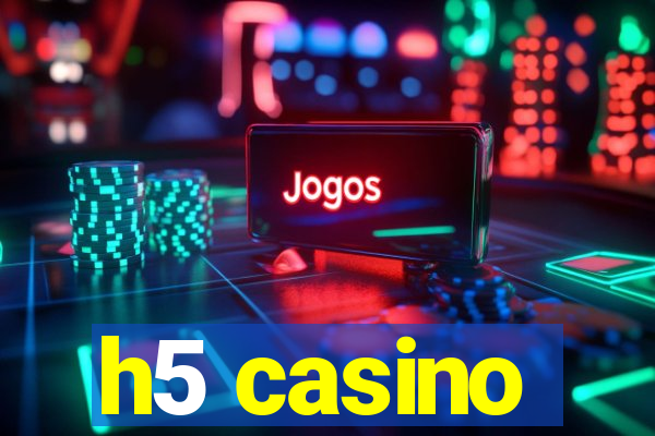 h5 casino