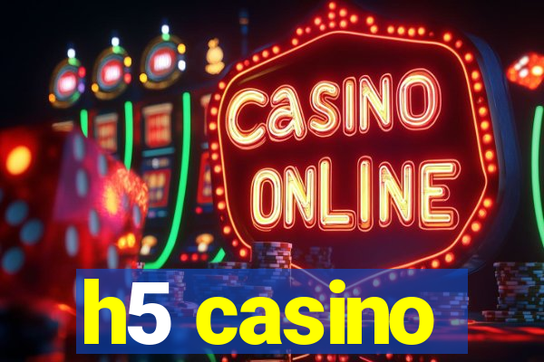 h5 casino
