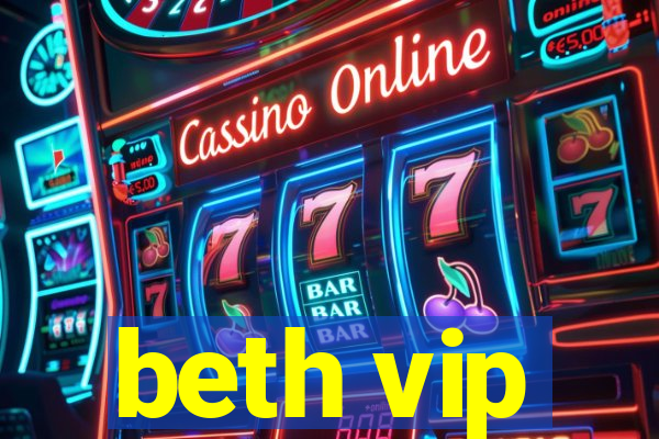 beth vip