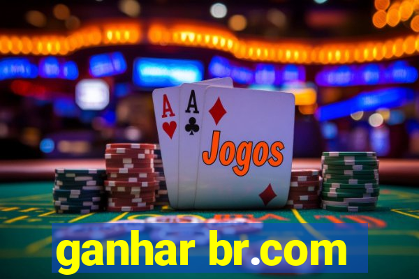 ganhar br.com