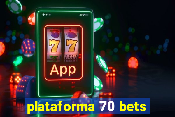 plataforma 70 bets