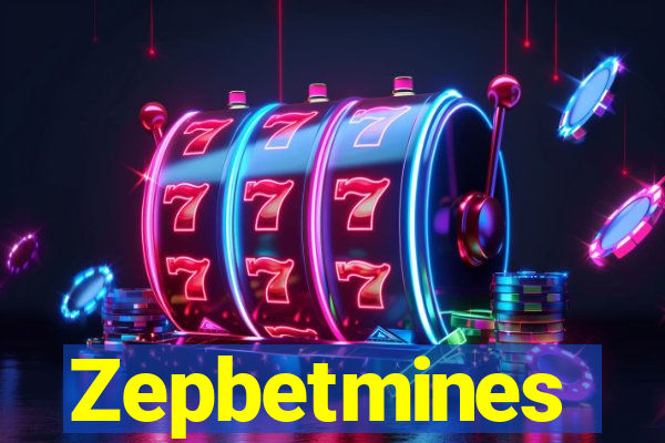 Zepbetmines