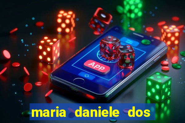 maria daniele dos santos dutra