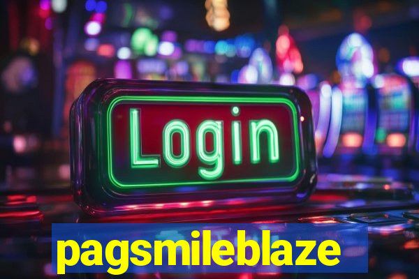 pagsmileblaze