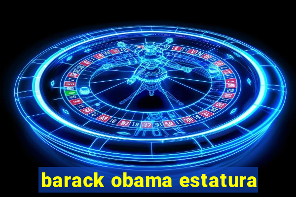 barack obama estatura