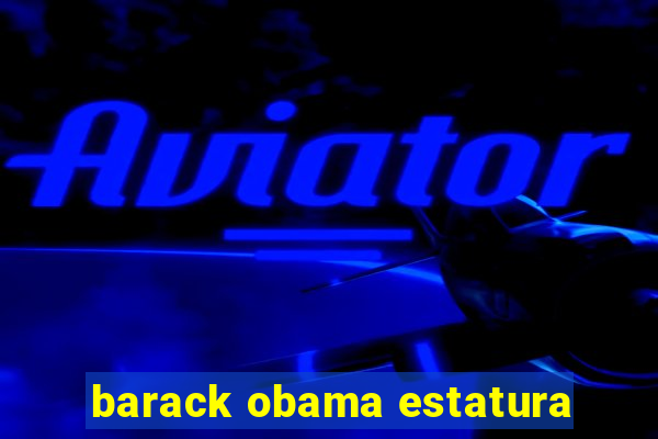 barack obama estatura