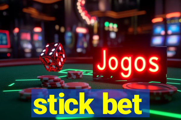 stick bet