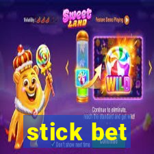 stick bet