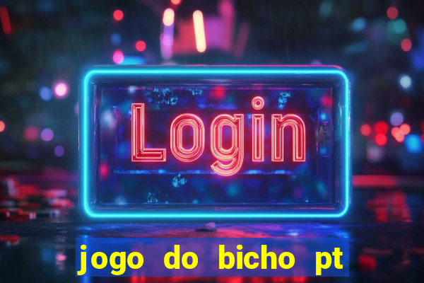jogo do bicho pt sp 13h