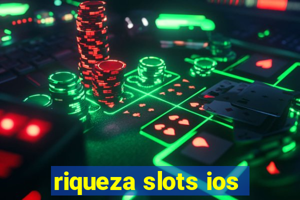 riqueza slots ios