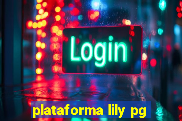 plataforma lily pg