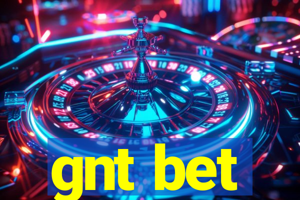 gnt bet
