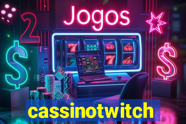 cassinotwitch
